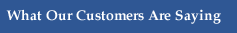 What our customers are saying.