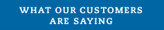 What our customers are saying.