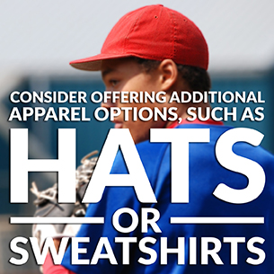 Consider offering additional apparel options