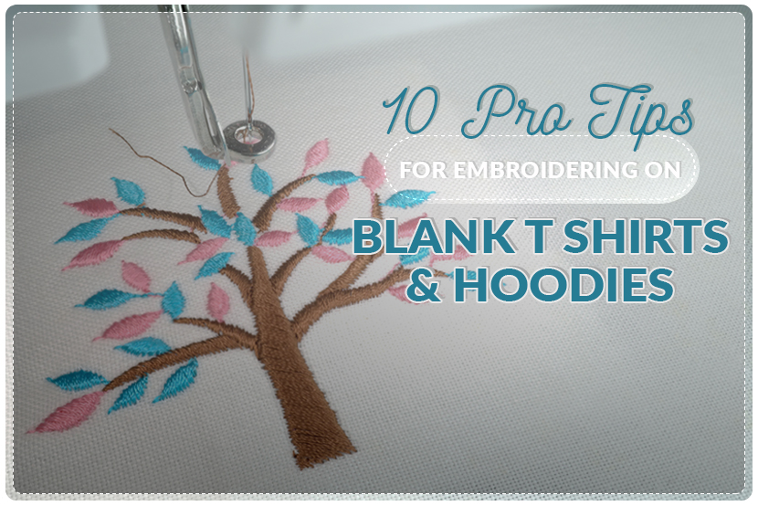 tips embroidering blank t-shirts hoodies