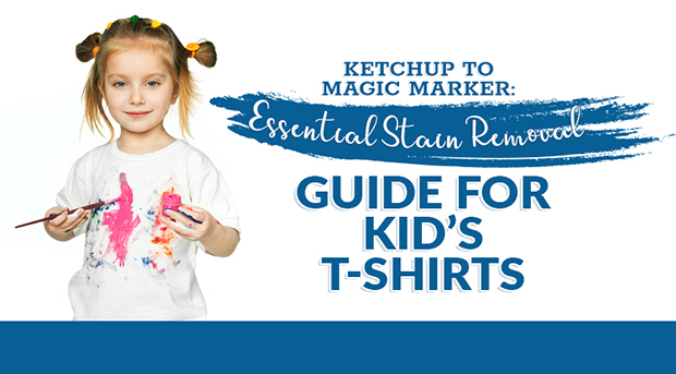 Ketchup to Magic Marker Essential Stain Removal Guide for Kid’s T-Shirts