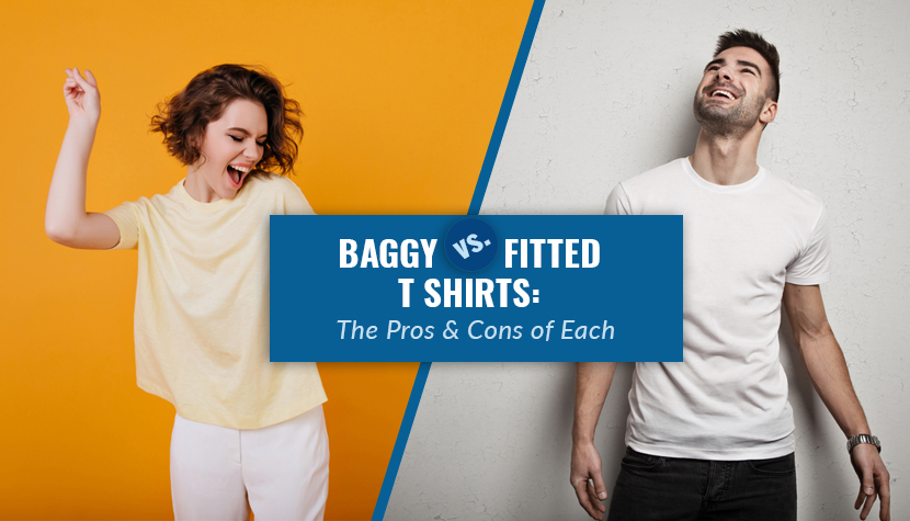 Baggy Versus Fitted t shirts: The Pros & Cons of Each