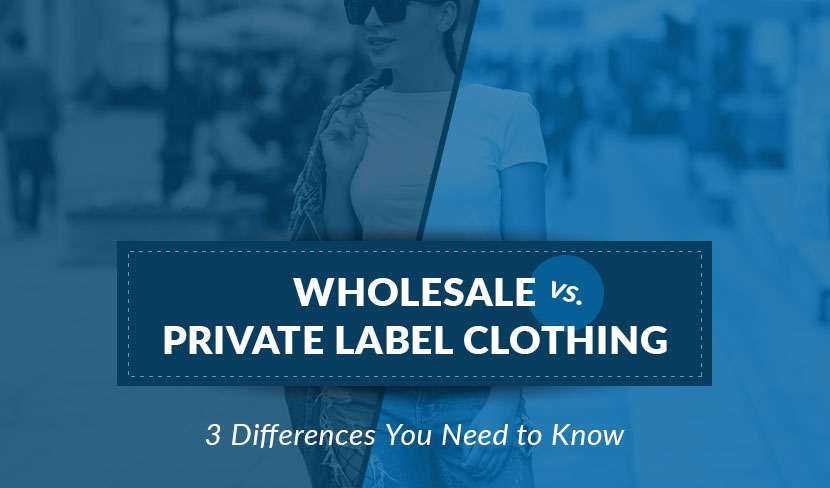 wholesale vs private label clothing differences