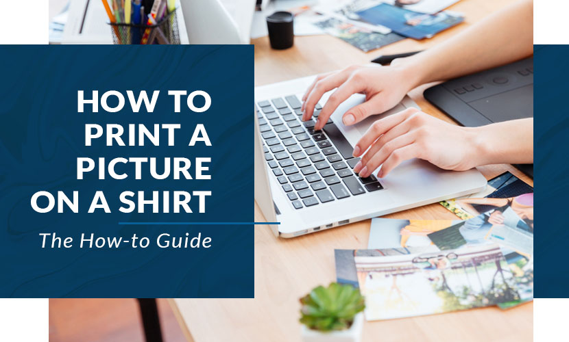 How to Print a Picture on a Shirt – The How-to Guide