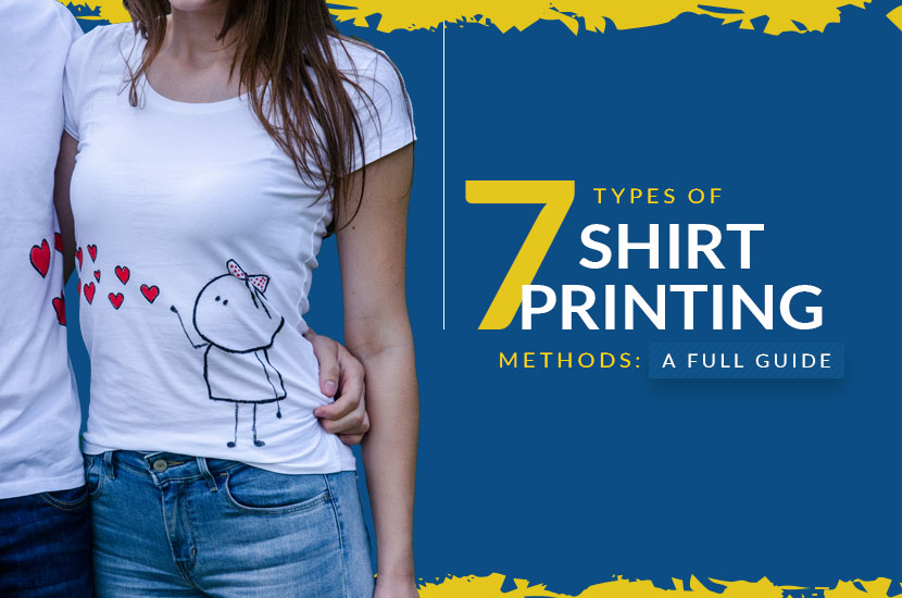 7 Types of Shirt Printing Methods A Full Guide
